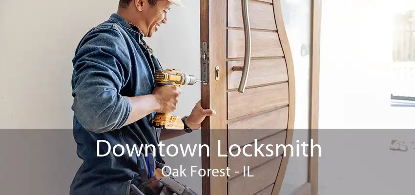 Downtown Locksmith Oak Forest - IL