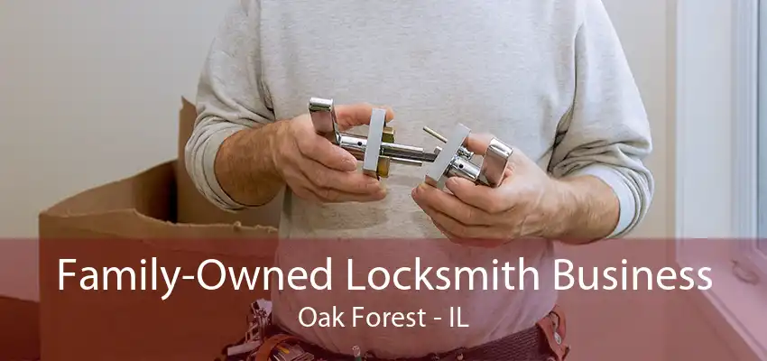 Family-Owned Locksmith Business Oak Forest - IL