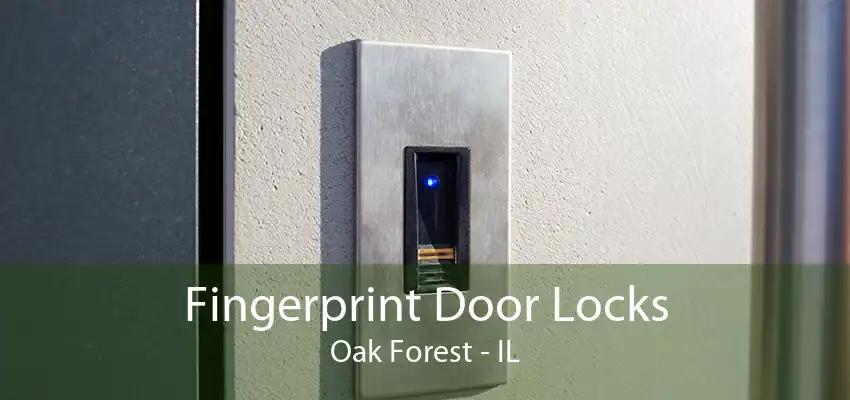 Fingerprint Door Locks Oak Forest - IL