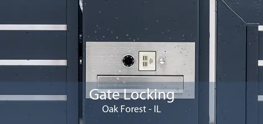 Gate Locking Oak Forest - IL