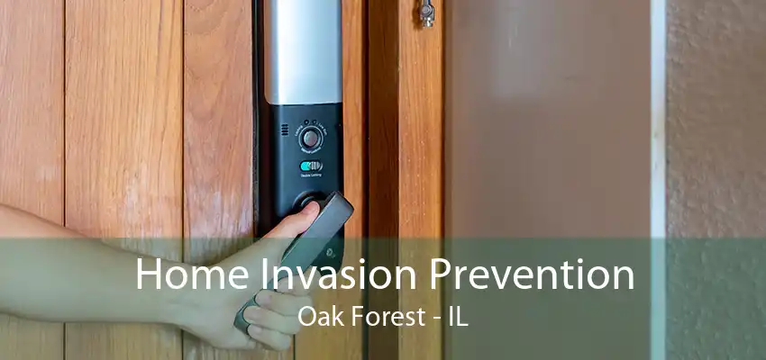 Home Invasion Prevention Oak Forest - IL