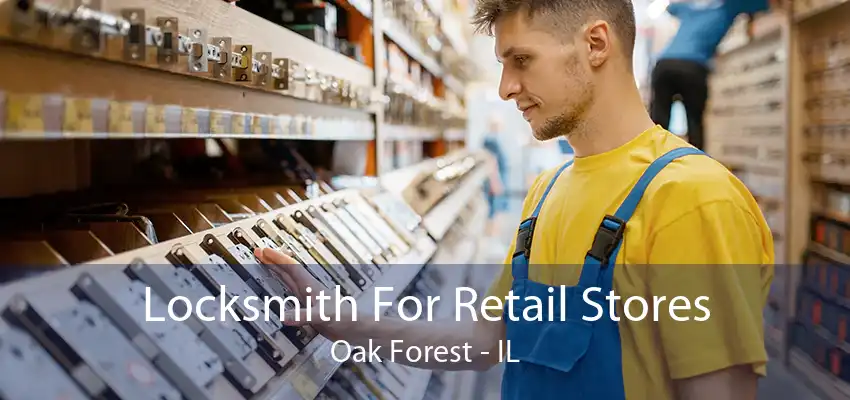 Locksmith For Retail Stores Oak Forest - IL