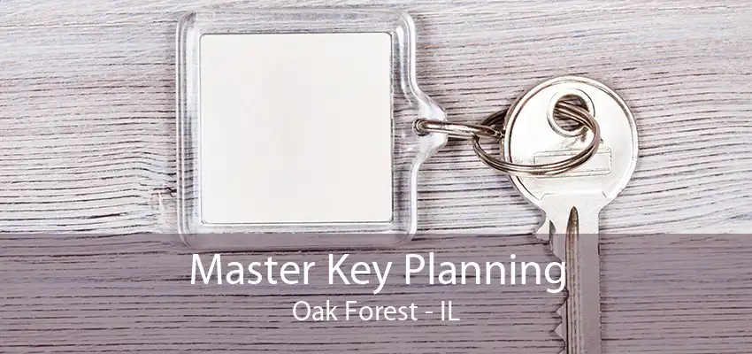 Master Key Planning Oak Forest - IL