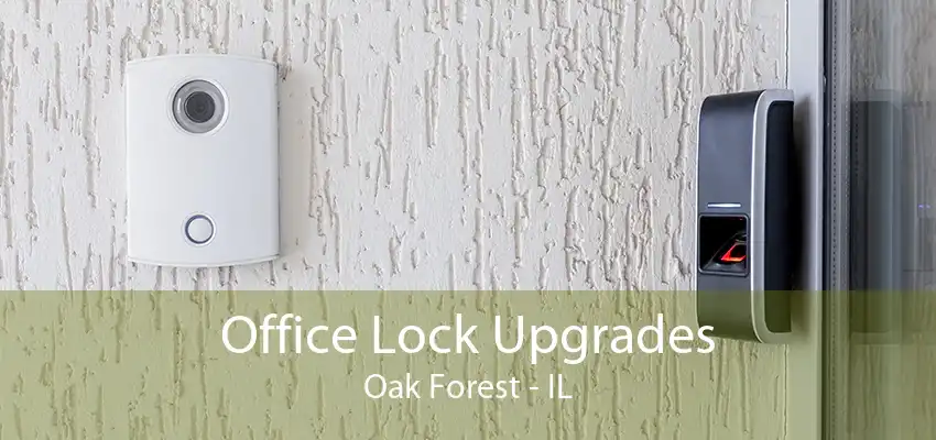 Office Lock Upgrades Oak Forest - IL