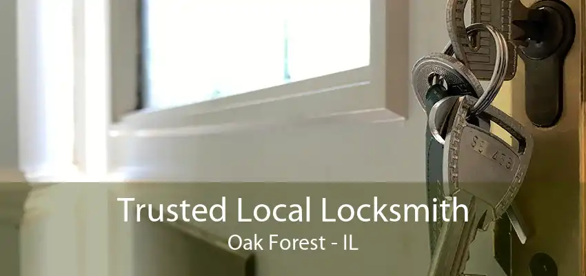 Trusted Local Locksmith Oak Forest - IL